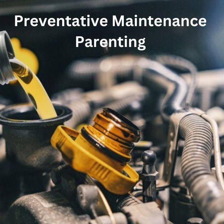 Read more about the article Preventative Maintenance Parenting by Keeley Schafer
