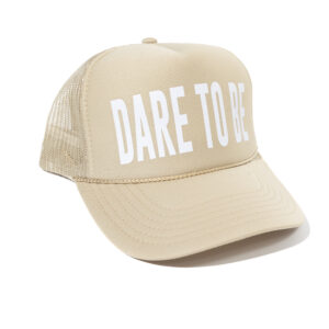 Dare to Be Trucker Hat