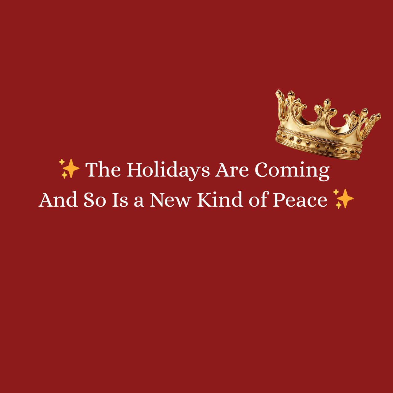 Read more about the article ✨ The Holidays Are Coming — And So Is a New Kind of Peace ✨  By Kaylie Moreno